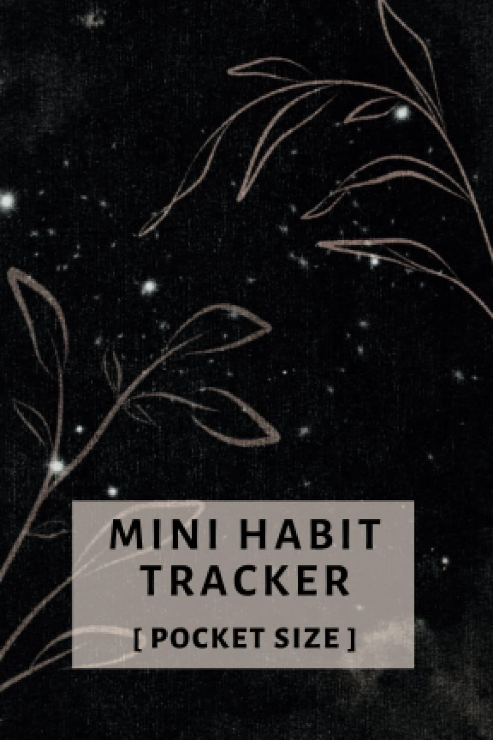Mini Habit Tracker: Small Mens Habit Tracker for 2 Years to Helps You Build Good Habits, Break Bad Ones, and Meet Your Goals (Pocket Size 4×6 Inch)