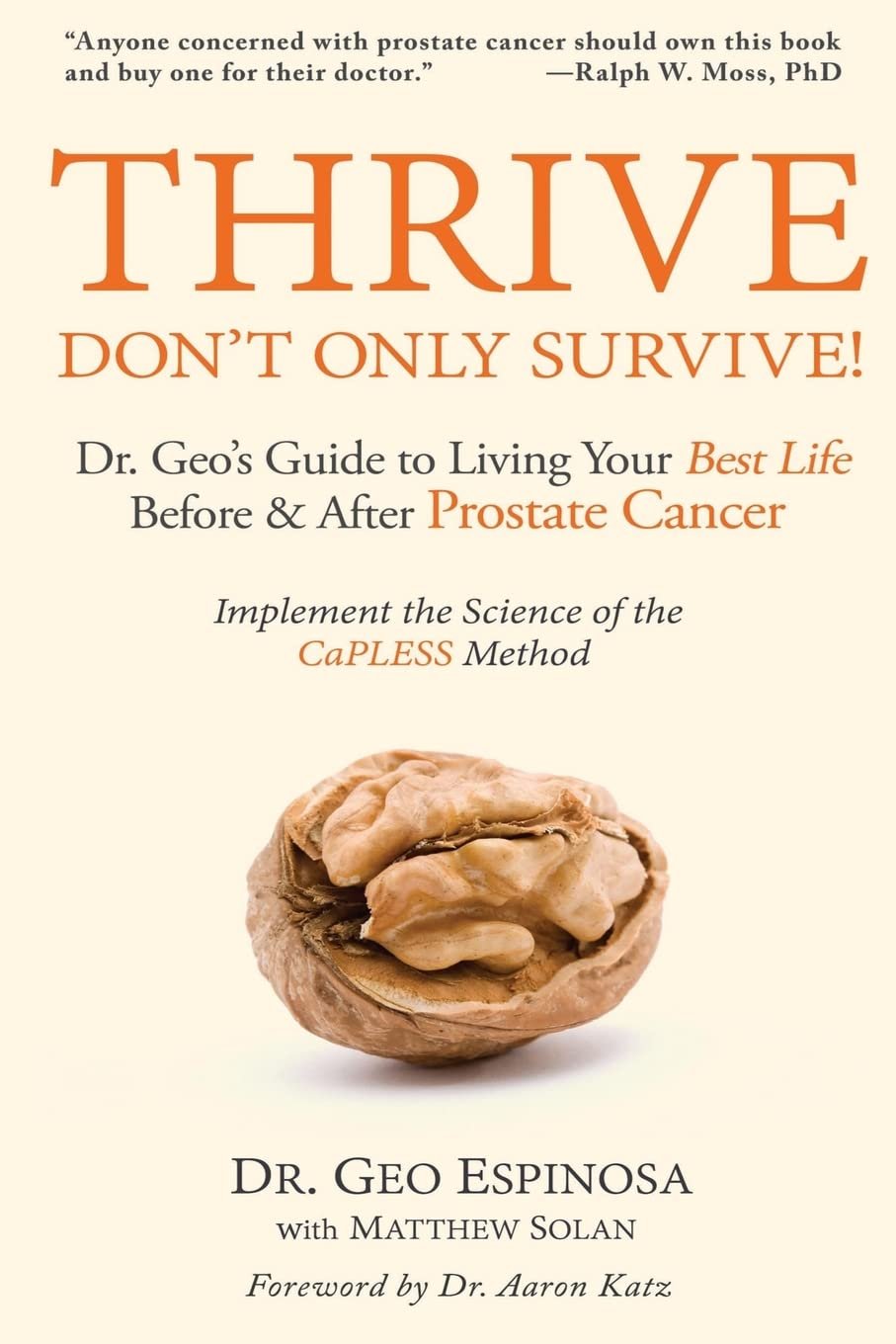 Thrive Don’t Only Survive: Dr.Geo’s Guide to Living Your Best Life Before & After Prostate Cancer